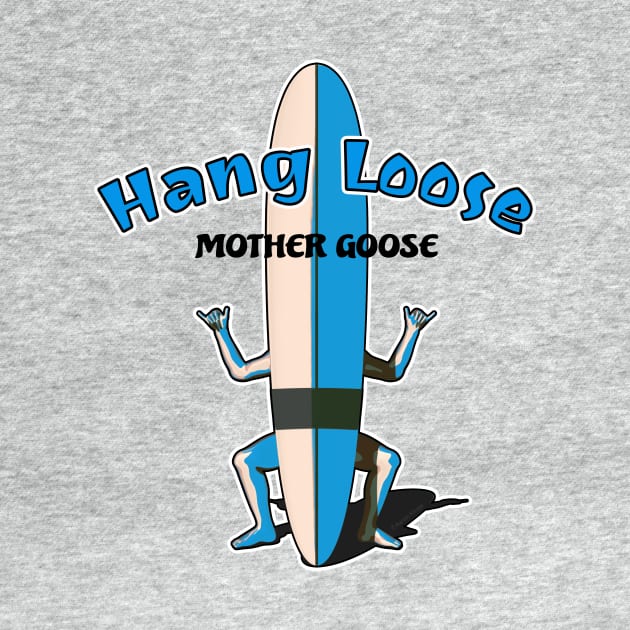 Hang Loose Mother Goose by AKdesign